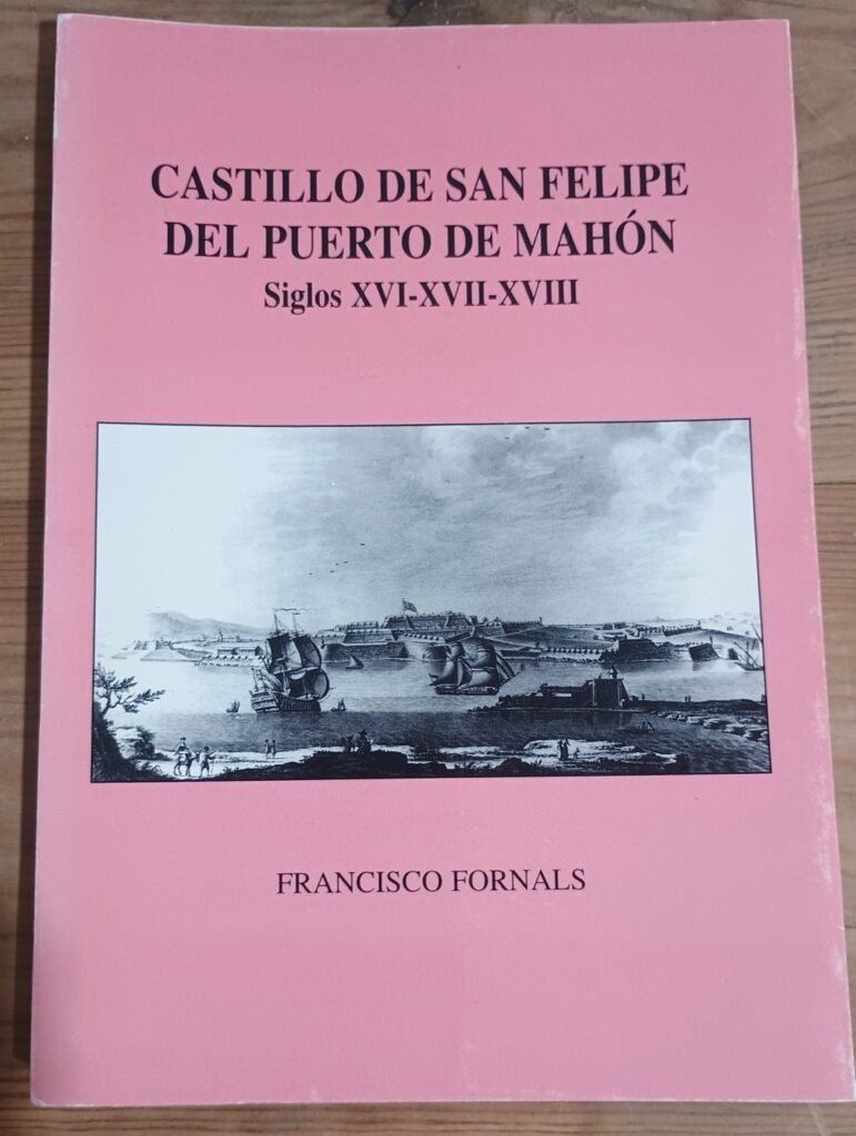 Libro “Castillo de San Felipe del puerto de Mahón, siglos XVI-XVII-XVIII”